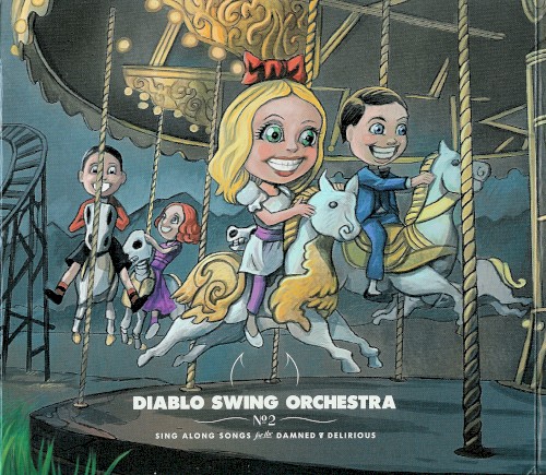 Diablo Swing Orchestra - Sing-Along Songs for the Damned and Delirious
